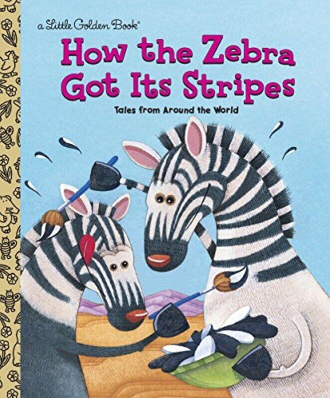 

How the Zebra Got Its Stripes , Hardcover by Golden Books