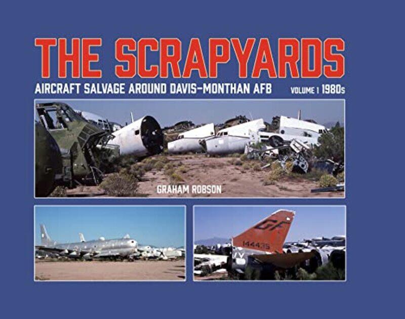 

The Scrapyards Aircraft Salvage Around DavisMonthan AFB Volume 1 1980s by Anna Bikont-Hardcover