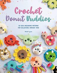 Crochet Donut Buddies 50 Easy Amigurumi Patterns For Collectible Crochet Toys by Zain Rachel Paperback