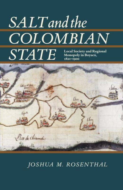 

Salt and the Colombian State by Joshua Rosenthal-Paperback