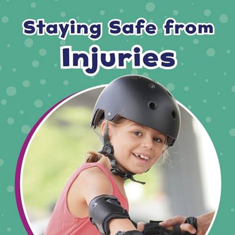 

Staying Safe from Injuries by Mari Schuh-Paperback