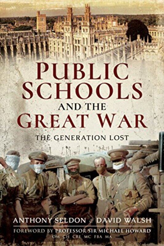 

Public Schools and the Great War by Anthony SeldonDavid Walsh-Paperback