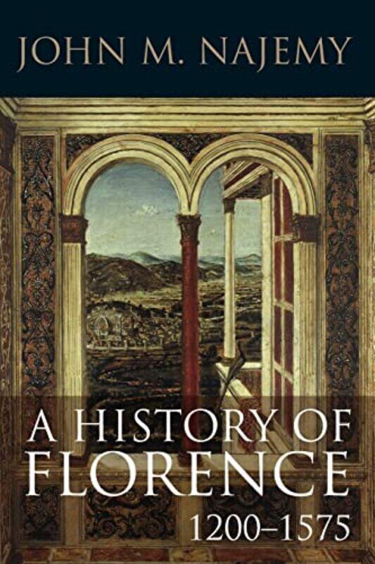 

A History of Florence 1200 1575 by John M Cornell University, USA Najemy-Paperback