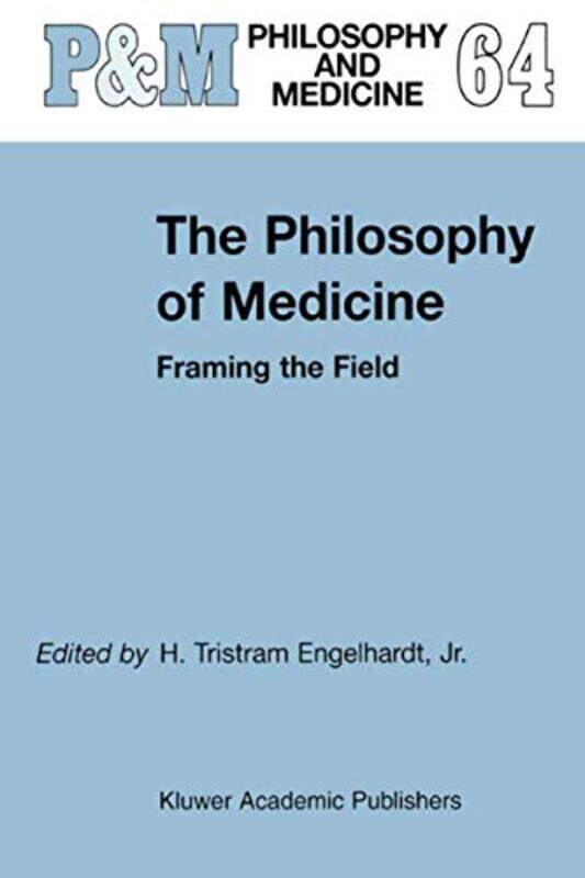 

The Philosophy of Medicine by H Tristram Engelhardt Jr-Hardcover