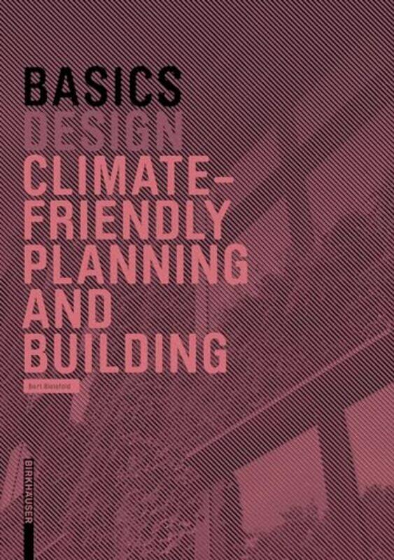 

Basics Climate-Smart Design and Construction by Bert Bielefeld -Paperback