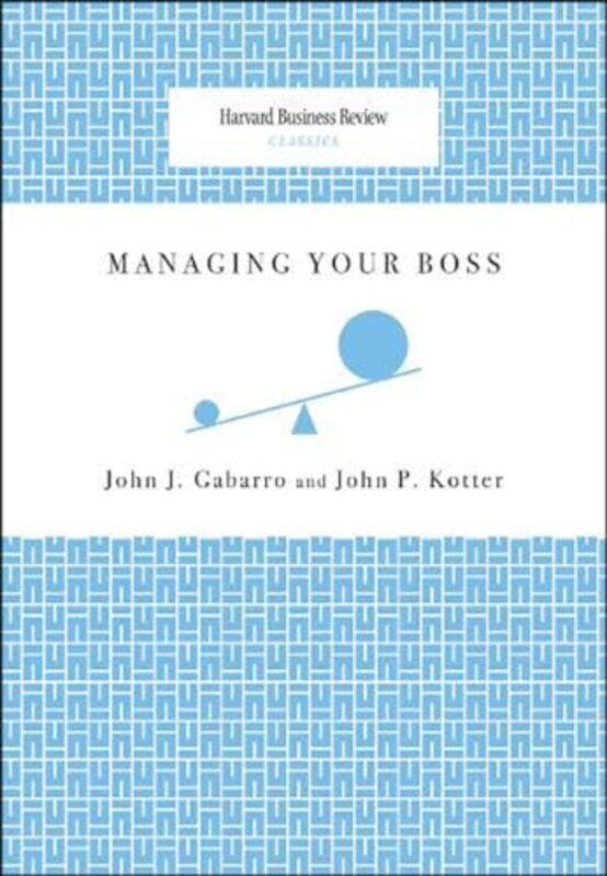 

Managing Your Boss by John J GabarroJohn P Kotter-Paperback