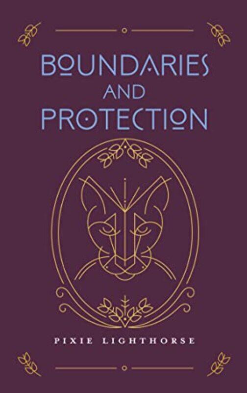 

Boundaries And Protection By Lighthorse Pixie - Hardcover