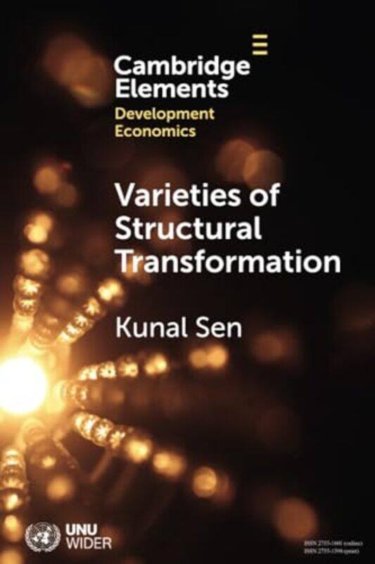 

Varieties Of Structural Transformation by Kunal (UNU-WIDER and University of Manchester) Sen-Paperback