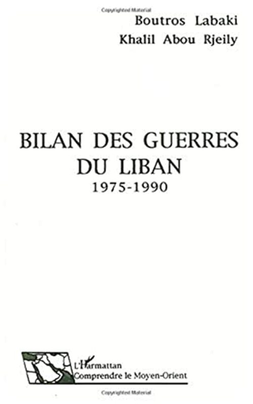 Bilan des guerres du Liban, 1975-1990,Paperback,By:Boutros Labaki