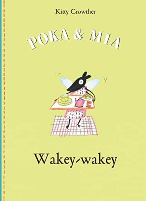 

Poka and Mia Wakeywakey by Kitty Crowther-Hardcover