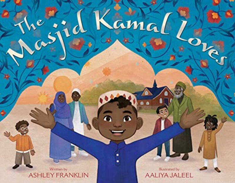 

The Masjid Kamal Loves by Ashley FranklinAaliya Jaleel-Hardcover