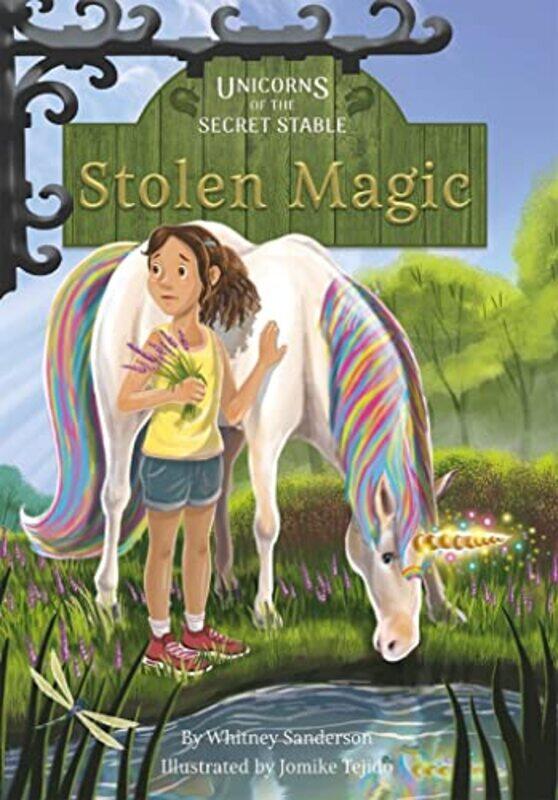 

Unicorns of the Secret Stable Stolen Magic Book 3 by Whitney SandersonJomike Tejido-Paperback