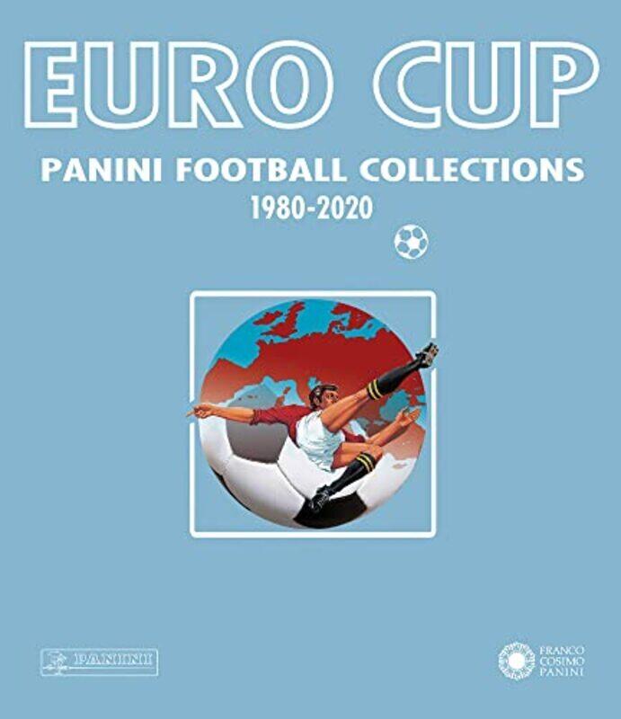 

Euro Cup: Panini Football Collection 1980-2020 , Paperback by Panini Italia