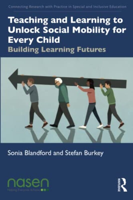 Teaching and Learning to Unlock Social Mobility for Every Child Paperback by Sonia Blandford