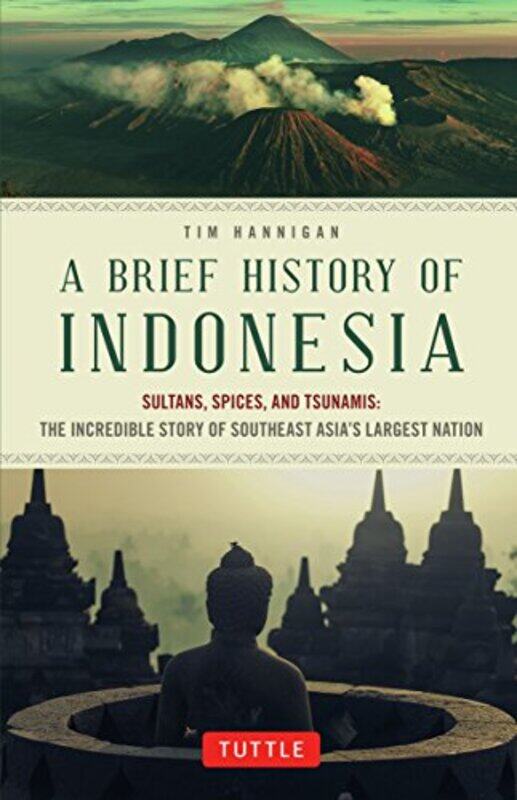 

A Brief History of Indonesia by Tim Hannigan-Paperback