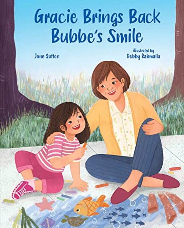 

Gracie Brings Back Bubbes Smile by JANE SUTTON-Hardcover