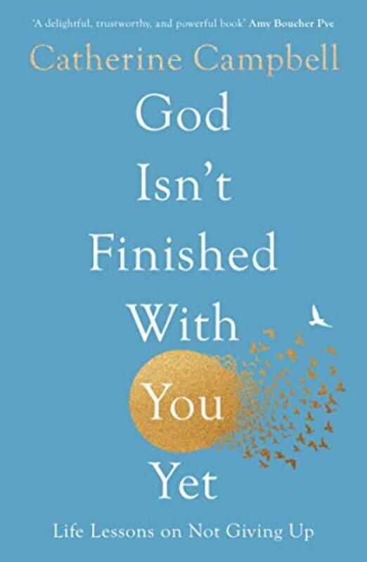 

God Isnt Finished With You Yet by Catherine Campbell-Paperback