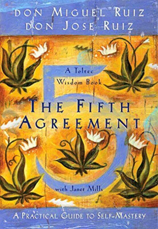 

The Fifth Agreement: A Practical Guide to Self-Mastery (Toltec Wisdom) , Paperback by Don Miguel Ruiz