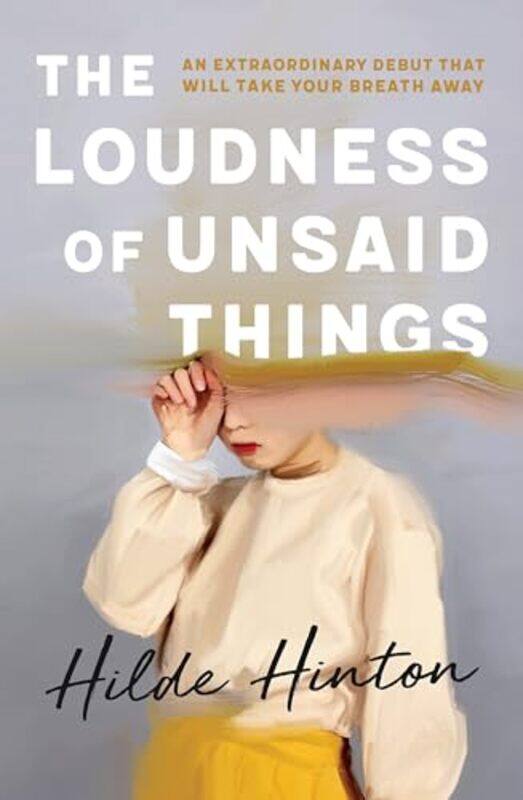 

The Loudness of Unsaid Things by Hilde Hinton-Paperback