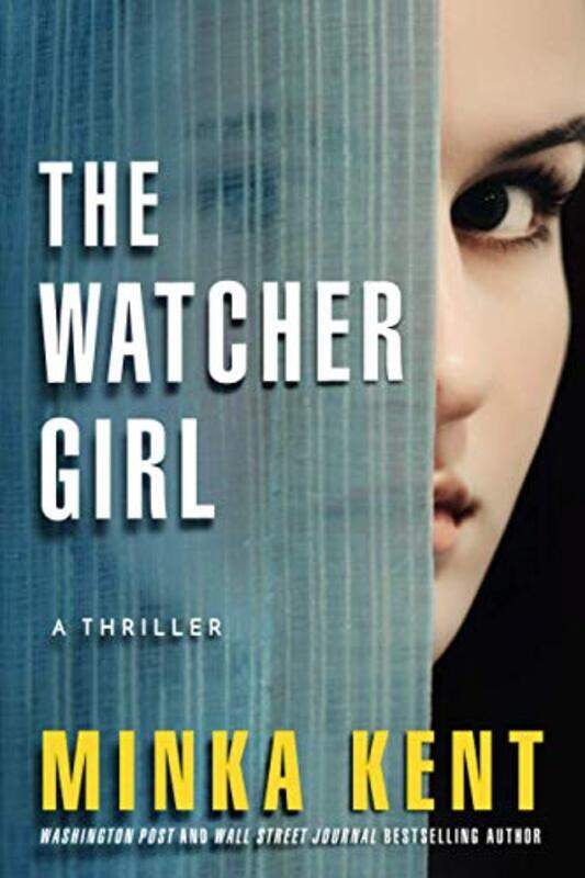 

The Watcher Girl: A Thriller By Kent Minka Paperback