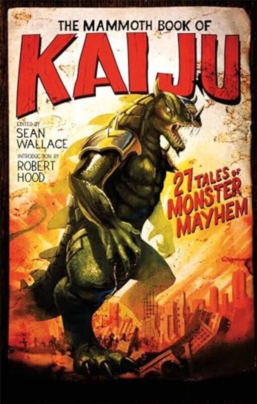 

The Mammoth Book Of Kaiju by Sean Wallace-Paperback