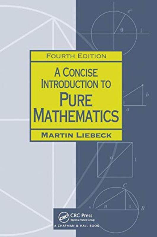 

A Concise Introduction to Pure Mathematics by Martin Imperial College, London, UK Liebeck-Paperback