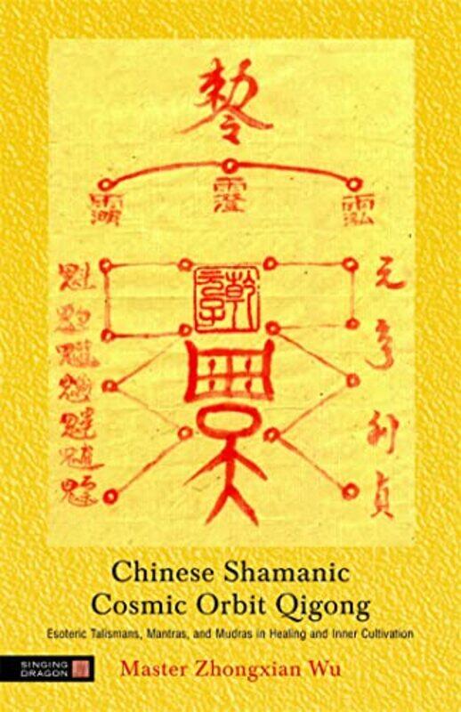 

Chinese Shamanic Cosmic Orbit Qigong by Zhongxian Wu-Paperback