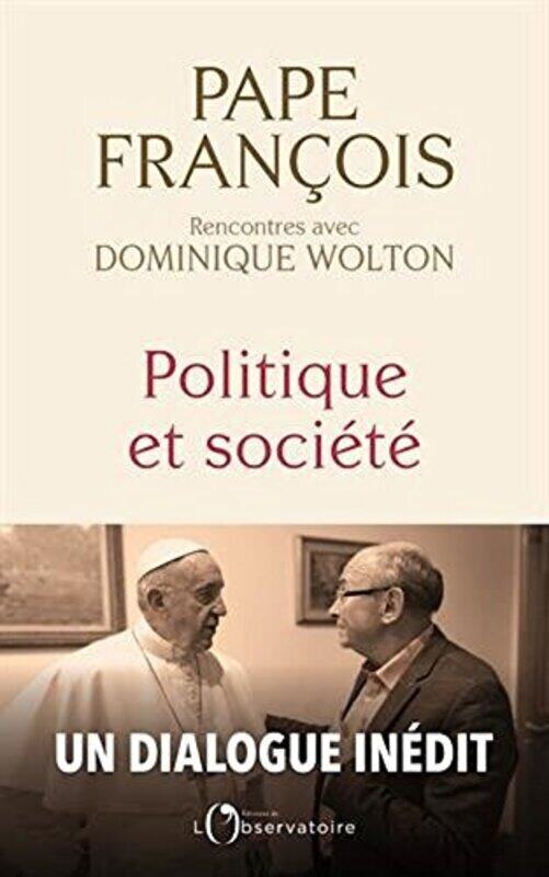 

Politique Et Soci T Recontres Avec Dominique Wolton By Pape Fran Ois Paperback