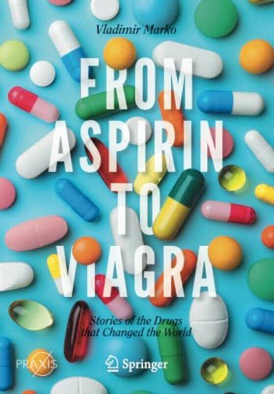 

From Aspirin to Viagra by Judith HeumannKristen Joiner-Paperback