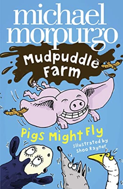 Pigs Might Fly! (Mudpuddle Farm) , Paperback by Michael Morpurgo