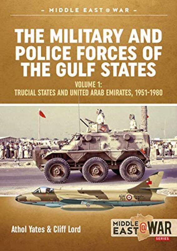 

The Military and Police Forces of the Gulf States by Athol YatesCliff Lord-Paperback