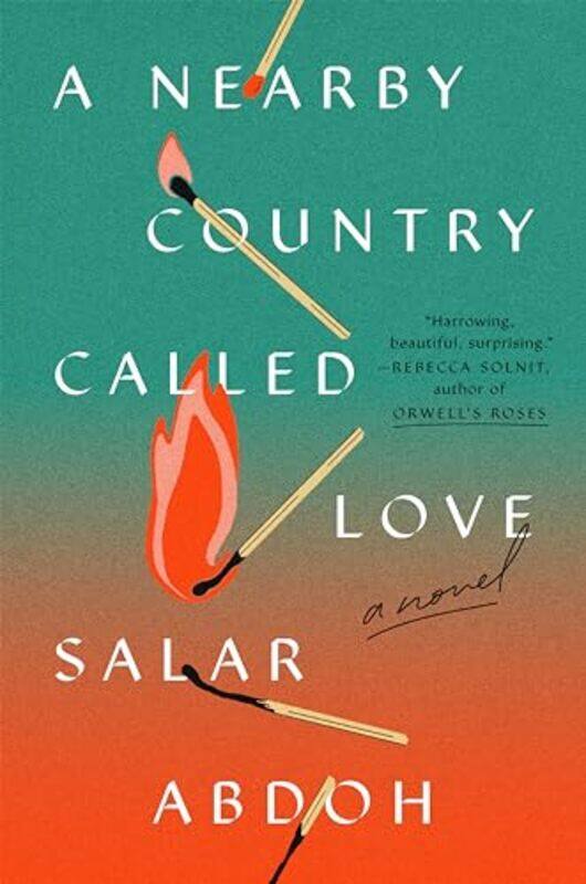 

A Nearby Country Called Love by Salar Abdoh-Hardcover