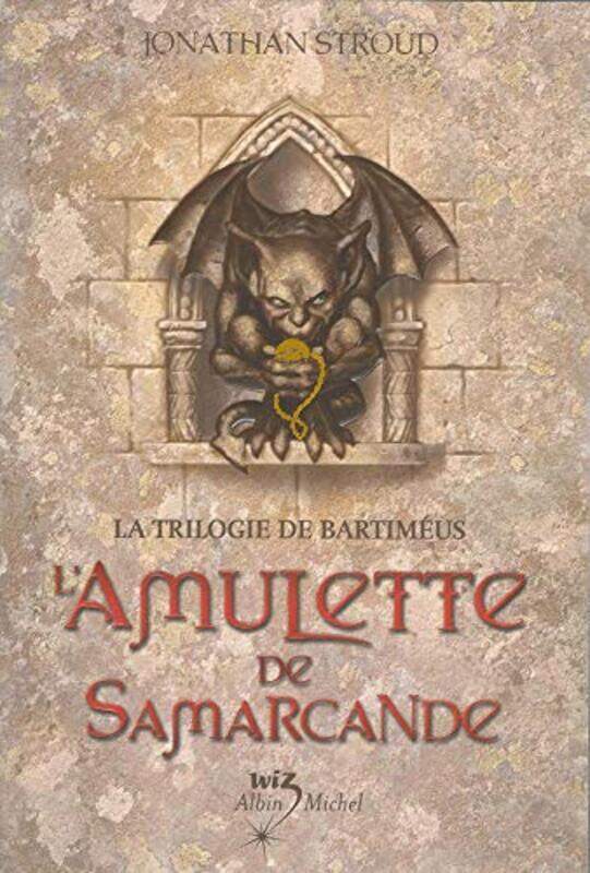 

La Trilogie de Bartimeus, tome 1 : L'Amulette de Samarcande,Paperback,By:Jonathan Stroud