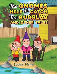 The Gnomes Help To Catch The Burglar And Other Tales by Louise Hems-Paperback