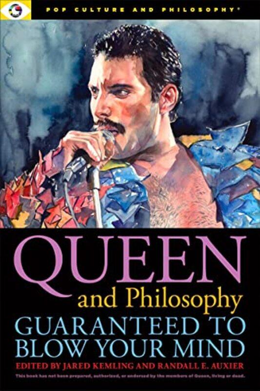 

Queen and Philosophy Guaranteed to Blow Your Mind by Jared KemlingRandall E Auxier-Paperback