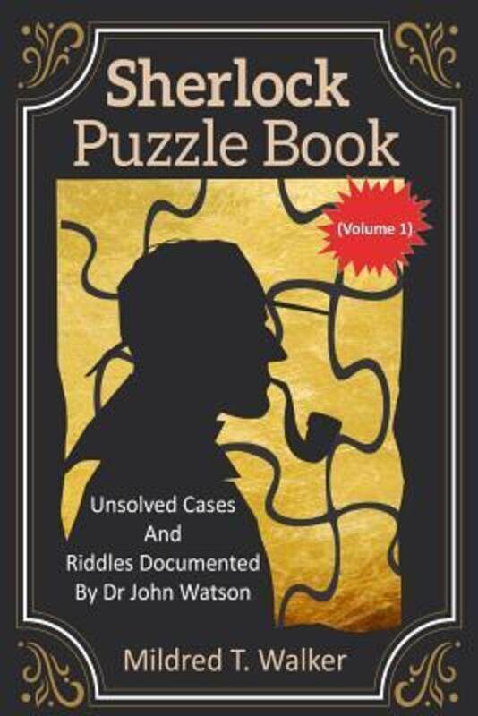 

Sherlock Puzzle Book (Volume 1): Unsolved Cases And Riddles Documented By Dr John Watson.paperback,By :Walker, Mildred T