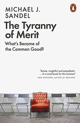 The Tyranny of Merit: Whats Become of the Common Good? , Paperback by Sandel, Michael J.