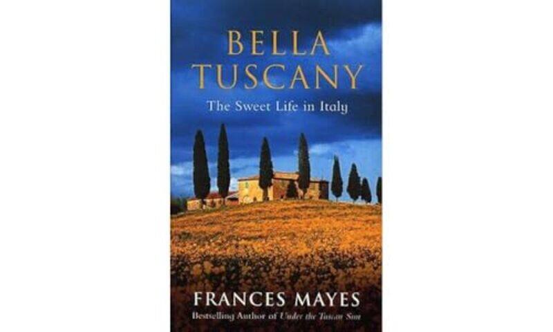 Bella Tuscany by Frances Mayes-Paperback