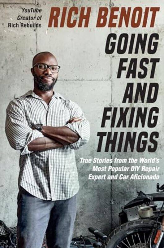 

Going Fast And Fixing Things By Benoit Rich - Hardcover