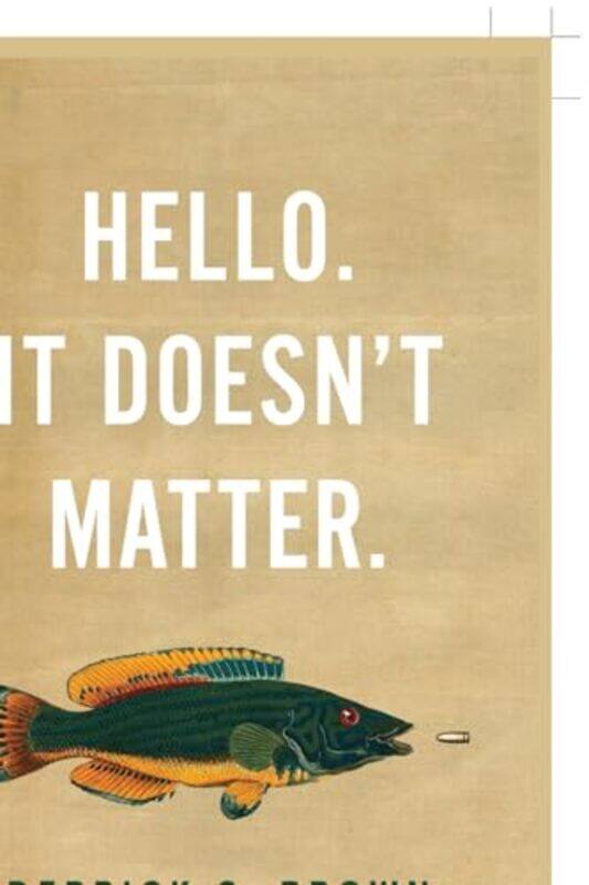 

Hello It Doesnt Matter by Derrick C Brown-Paperback