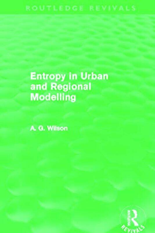 

Entropy in Urban and Regional Modelling Routledge Revivals by Frederic DelavierMichael Gundill-Paperback