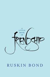 A Little Book Of Friendship, Hardcover Book, By: Ruskin Bond