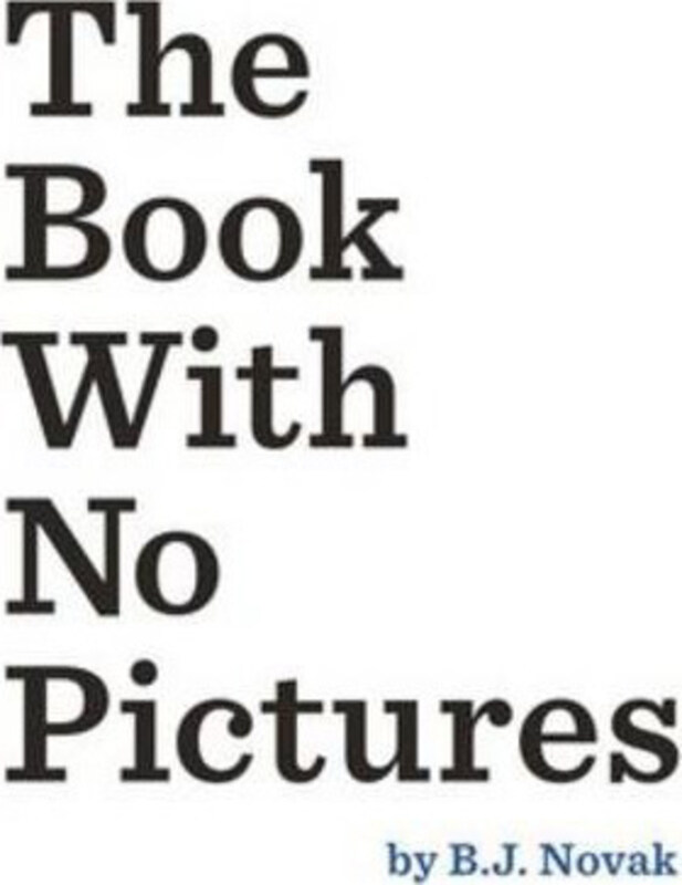 

The Book with No Pictures, Hardcover Book, By: B. J. Novak