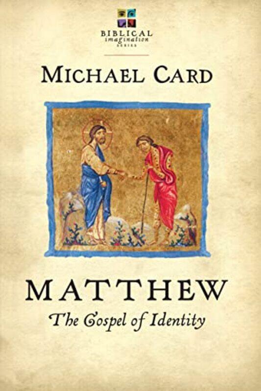 

Matthew The Gospel Of Identity by Michael Card-Paperback