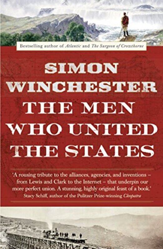 

The Men Who United the States by Simon Winchester-Paperback