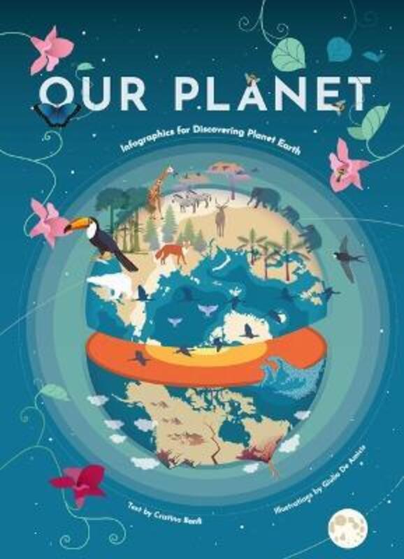 Our Planet: Infographics for Discovering Planet Earth,Hardcover,ByBanfi, Cristina - De Amicis, Giulia