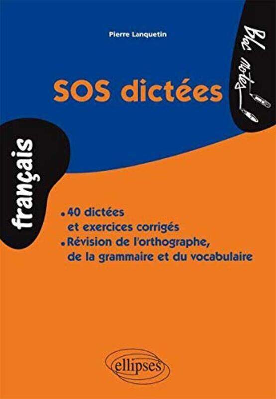 

Sos Dict es 40 Dict es & Exercices Corriges R vision de lOrtographe Grammaire & Vocabulaire , Paperback by Pierre Lanquetin