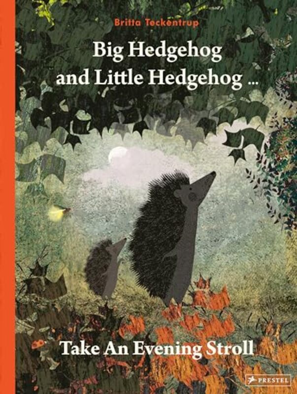 Big Hedgehog and Little Hedgehog Take An Evening Stroll by Britta Teckentrup-Hardcover