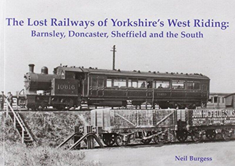 

The Lost Railways of Yorkshires West Riding by Neil Burgess-Paperback