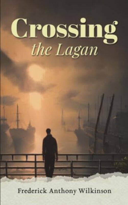 

Crossing the Lagan by Frederick Anthony Wilkinson-Paperback